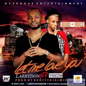LarryDon - Let Me Love You Ft. Tekno
